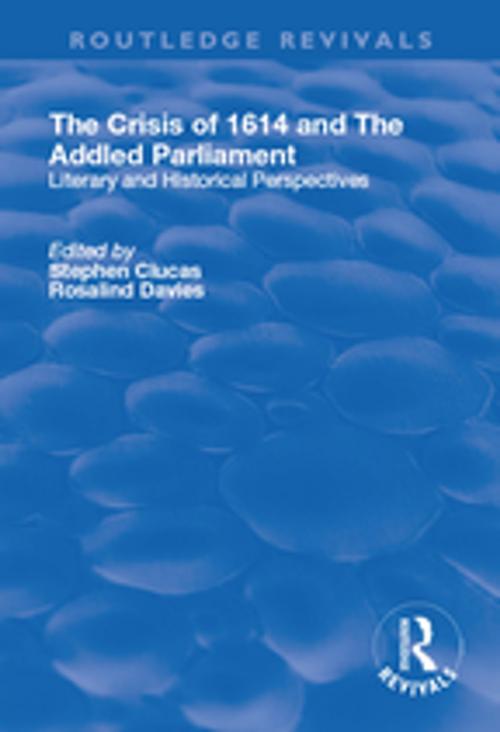 Cover of the book The Crisis of 1614 and The Addled Parliament by Stephen Clucas, Rosalind Davies, Taylor and Francis