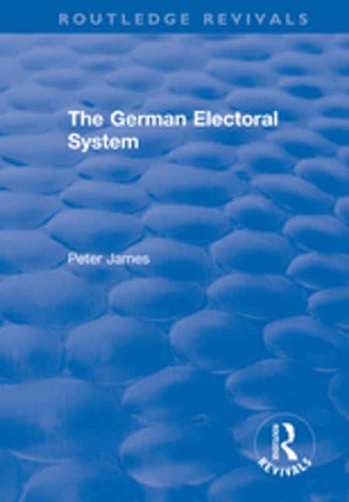 Cover of the book The German Electoral System by Peter James, Taylor and Francis