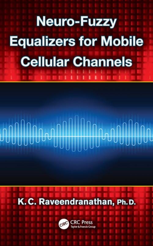 Cover of the book Neuro-Fuzzy Equalizers for Mobile Cellular Channels by K.C. Raveendranathan, CRC Press