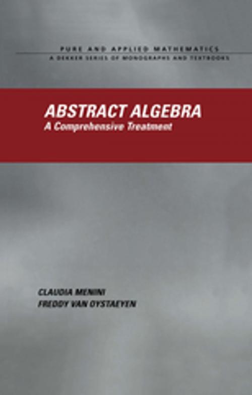 Cover of the book Abstract Algebra by Claudia Menini, Freddy Van Oystaeyen, CRC Press