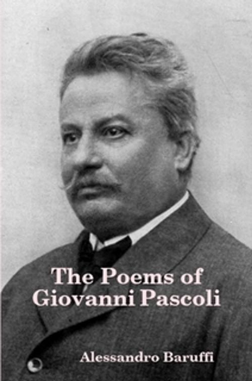 Cover of the book The Poems of Giovanni Pascoli by Alessandro Baruffi, LiteraryJoint Press