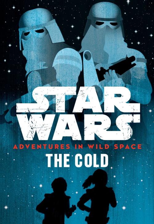 Cover of the book Star Wars Adventures in Wild Space: The Cold by Lucasfilm Press, Disney Book Group