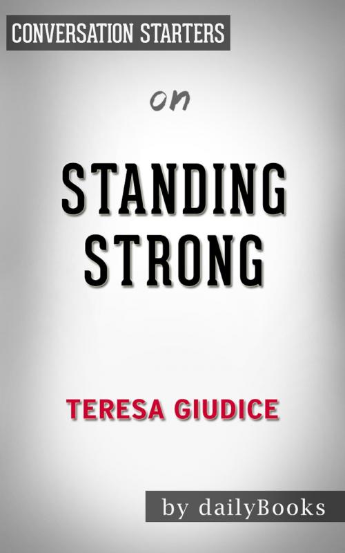 Cover of the book Standing Strong by Teresa Giudice | Conversation Starters by Daily Books, Cb