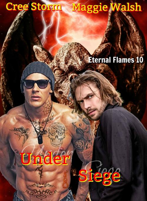 Cover of the book Under Siege Eternal Flames 10 by Maggie Walsh, Cree Storm, Cree Storm