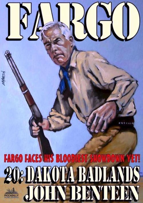 Cover of the book Fargo 20: Dakota Badlands by John Benteen, Piccadilly Publishing