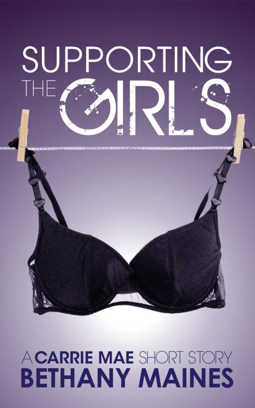 Cover of the book Supporting the Girls by Bethany Maines, Bethany Maines