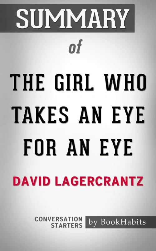 Cover of the book Summary of The Girl Who Takes an Eye for an Eye by David Lagercrantz | Conversation Starters by Book Habits, Cb