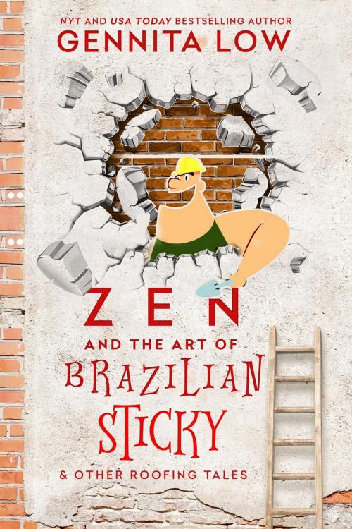 Cover of the book Zen and the Art of Brazilian Sticky (& other roofing tales)) by Gennita Low, Gennita Low