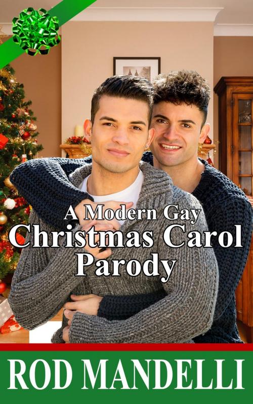 Cover of the book A Modern Gay Christmas Carol Parody by Rod Mandelli, Gayrotica Press