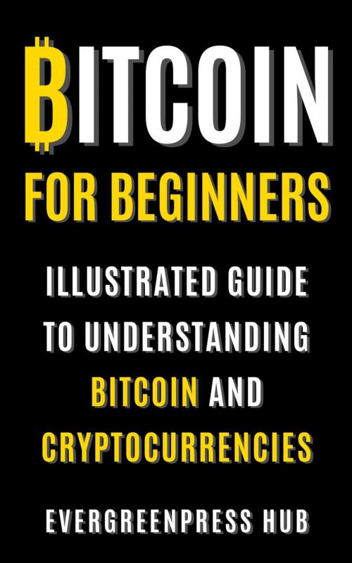 Cover of the book Bitcoin for Beginners by Evergreenpress Hub, Evergreenpress Hub
