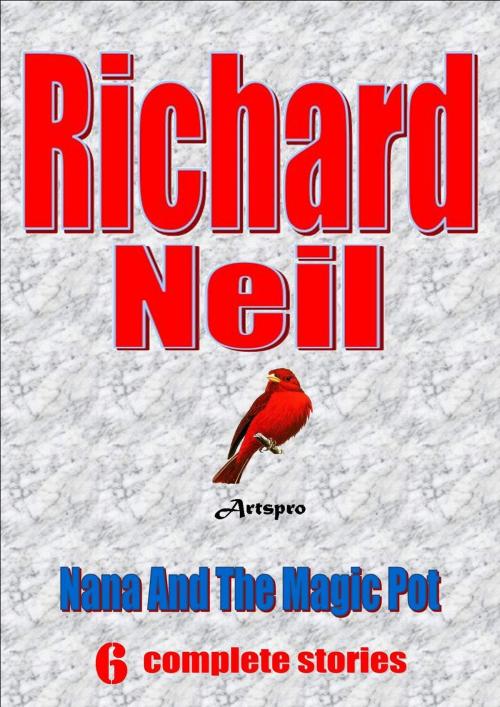 Cover of the book Nana And The Magic Pot by RICHARD Neil, RICHARD Neil