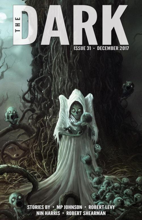 Cover of the book The Dark Issue 31 by MP Johnson, Robert Levy, Nin Harris, Robert Shearman, Prime Books