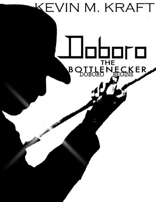 Cover of the book Doboro the Bottlenecker: Doboro Begins by Kevin M. Kraft, Lulu.com