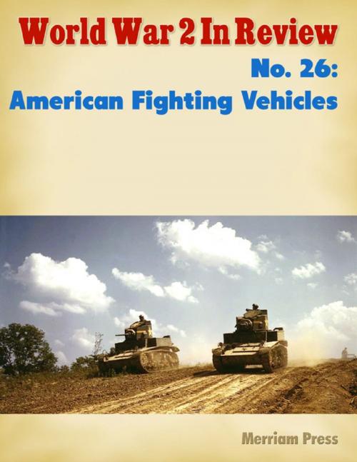 Cover of the book World War 2 In Review No. 26: American Fighting Vehicles by Merriam Press, Lulu.com