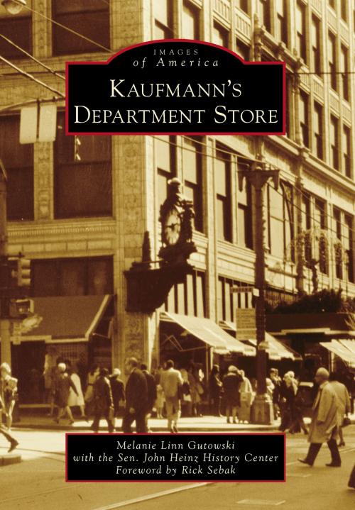 Cover of the book Kaufmann's Department Store by Melanie Linn Gutowski, Arcadia Publishing Inc.