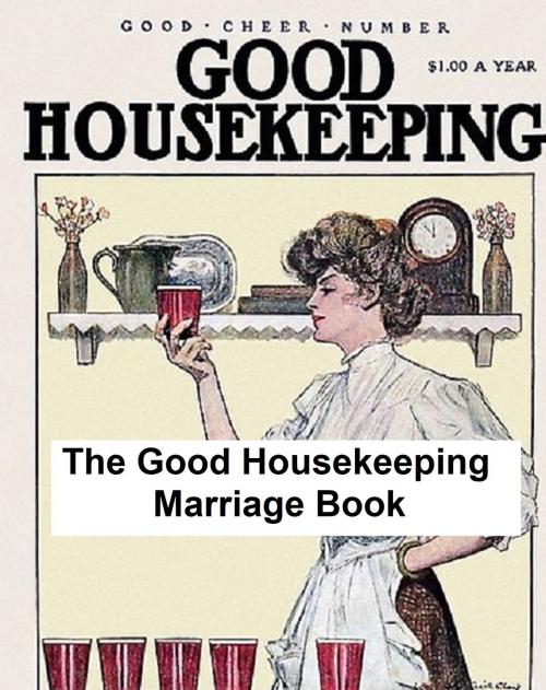 Cover of the book The Good Housekeeping Marriage Book (c. 1900), twelve steps to a happy marriage by William F. Bigelow, Seltzer Books