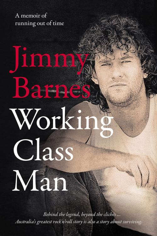 Cover of the book Working Class Man by Jimmy Barnes, HarperCollins