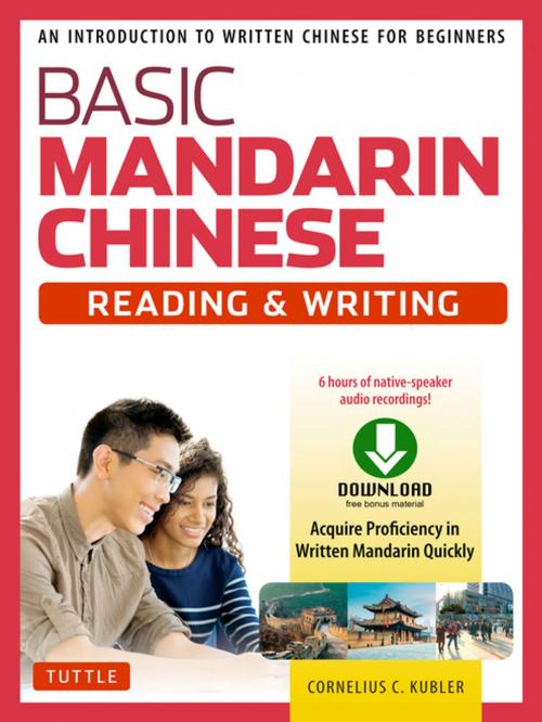 Cover of the book Basic Mandarin Chinese - Reading & Writing Textbook by Cornelius C. Kubler, Tuttle Publishing