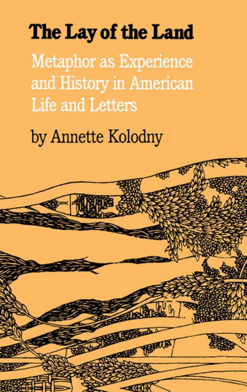 Cover of the book The Lay of the Land by Annette Kolodny, The University of North Carolina Press