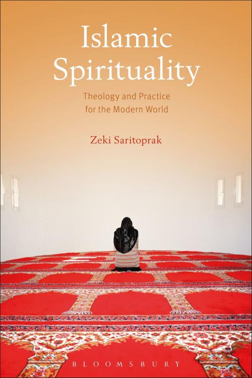Cover of the book Islamic Spirituality by Zeki Saritoprak, Bloomsbury Publishing