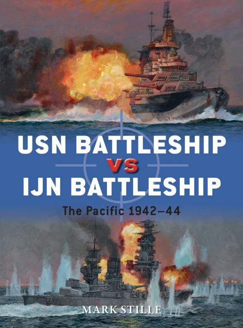 Cover of the book USN Battleship vs IJN Battleship by Mark Stille, Bloomsbury Publishing