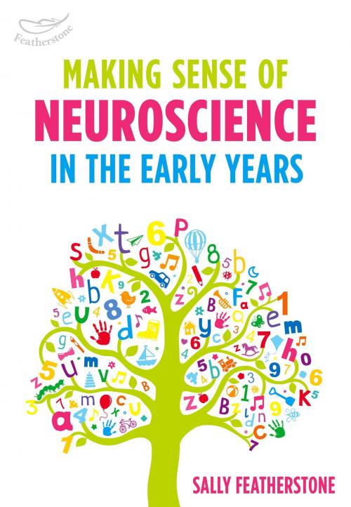 Cover of the book Making Sense of Neuroscience in the Early Years by Sally Featherstone, Bloomsbury Publishing