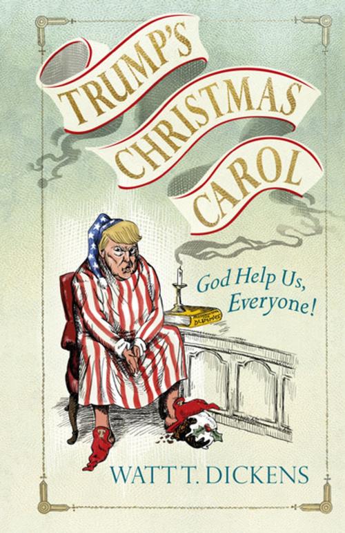 Cover of the book Trump’s Christmas Carol by Lucien Young, Watt T. Dickens, Ebury Publishing