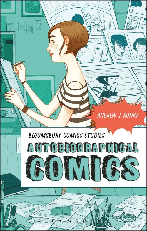 Cover of the book Autobiographical Comics by Professor Andrew J. Kunka, Bloomsbury Publishing