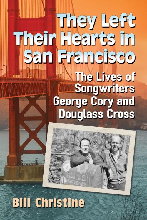 Cover of the book They Left Their Hearts in San Francisco by Bill Christine, McFarland & Company, Inc., Publishers