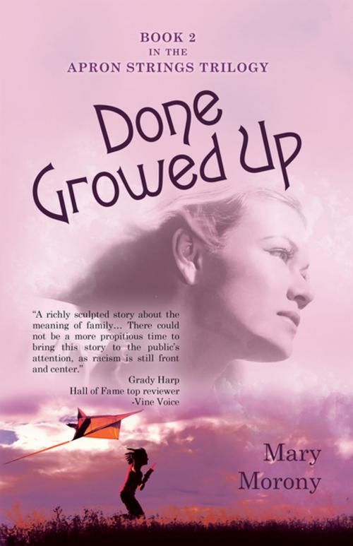 Cover of the book Done Growed Up by Mary Morony, Archway Publishing