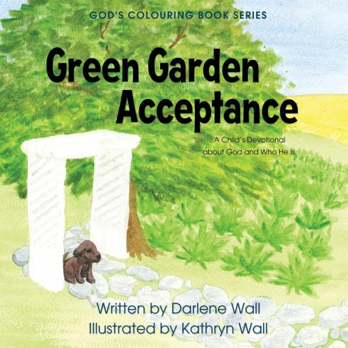 Cover of the book Green Garden Acceptance by Darlene Wall, Word Alive Press