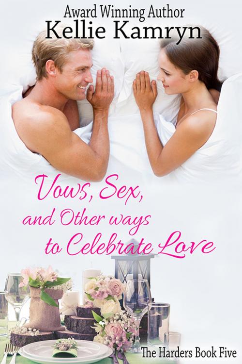 Cover of the book Vows, Sex, and Other Ways to Celebrate Love by Kellie Kamryn, eXtasy Books Inc