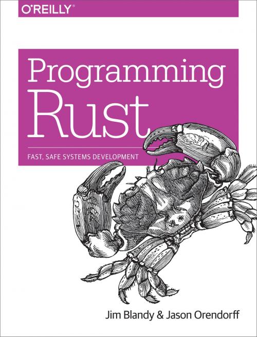 Cover of the book Programming Rust by Jim Blandy, Jason Orendorff, O'Reilly Media