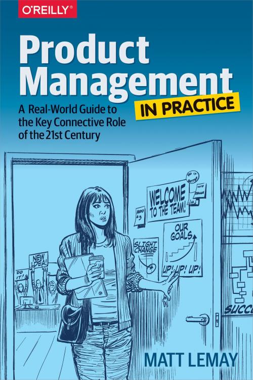 Cover of the book Product Management in Practice by Matt LeMay, O'Reilly Media