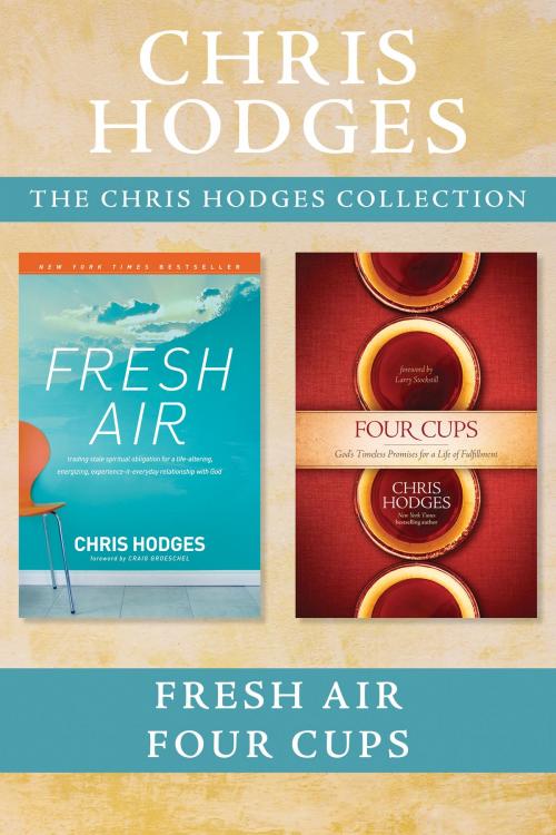 Cover of the book The Chris Hodges Collection: Fresh Air / Four Cups by Chris Hodges, Tyndale House Publishers, Inc.