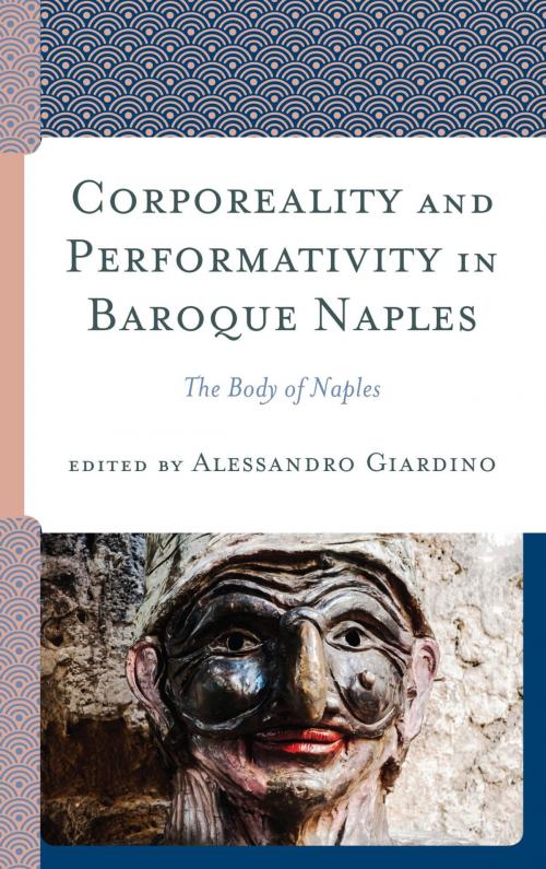 Cover of the book Corporeality and Performativity in Baroque Naples by Carmela Benedetta Scala, Lara Harwood-Ventura, Marino Forlino, Clorinda Donato, Marcella Salvi, Lexington Books