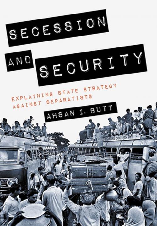 Cover of the book Secession and Security by Ahsan I. Butt, Cornell University Press