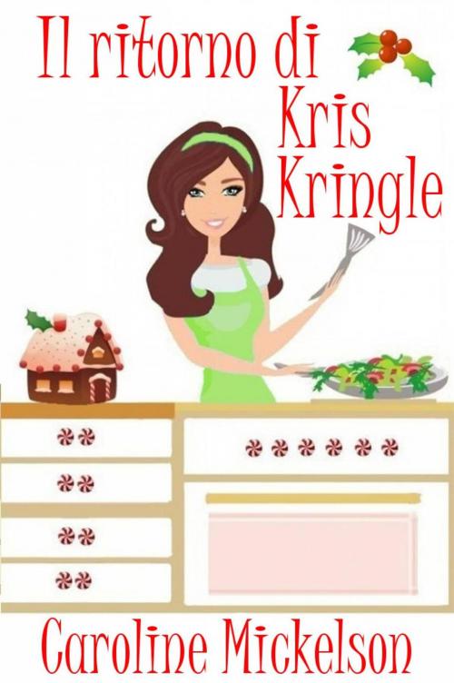 Cover of the book Il ritorno di Kris Kringle by Caroline Mickelson, Bon Accord Press