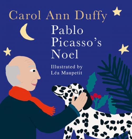 Cover of the book Pablo Picasso's Noël by Carol Ann Duffy, Pan Macmillan