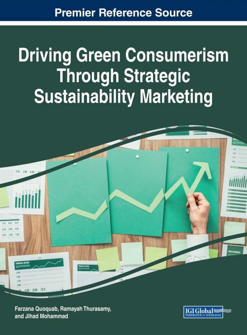 Cover of the book Driving Green Consumerism Through Strategic Sustainability Marketing by , IGI Global