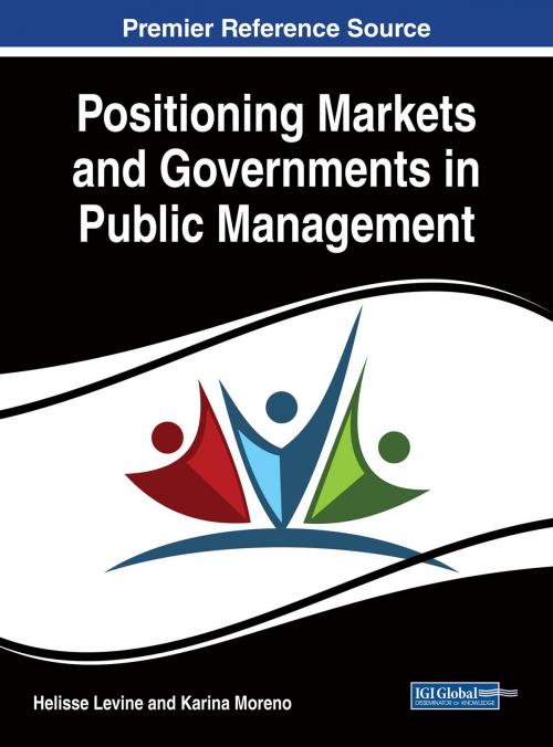 Cover of the book Positioning Markets and Governments in Public Management by , IGI Global