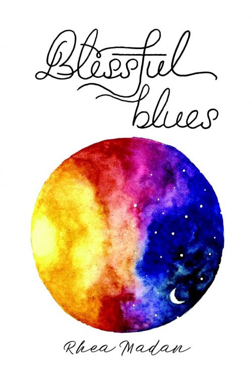 Cover of the book Blissful Blues by Rhea Madan, FriesenPress