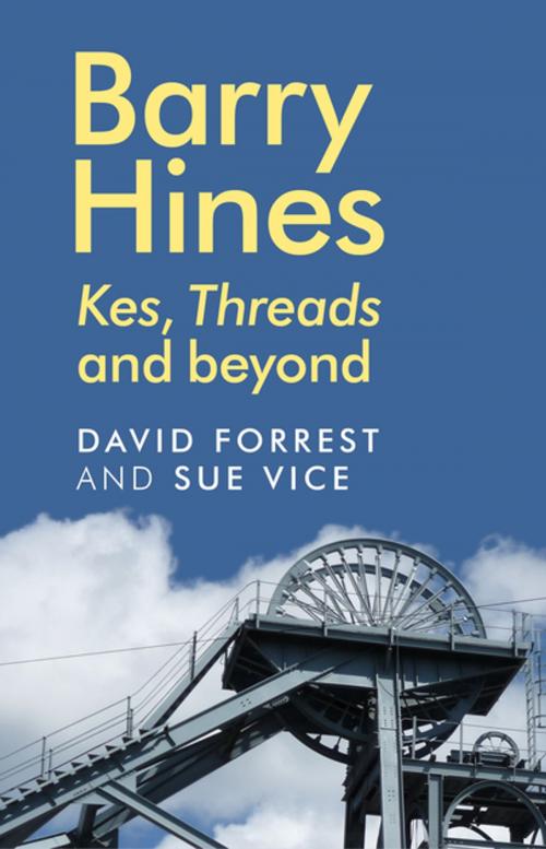 Cover of the book Barry Hines by David Forrest, Sue Vice, Manchester University Press