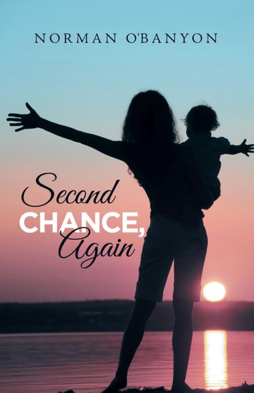 Cover of the book Second Chance, Again by Norman O'Banyon, iUniverse