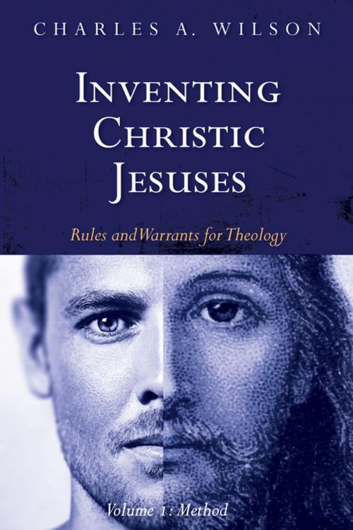 Cover of the book Inventing Christic Jesuses, Volume 1 by Charles A. Wilson, Wipf and Stock Publishers