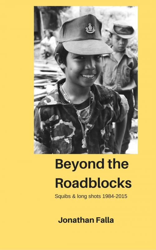 Cover of the book Beyond the Roadblocks - Squibs & long shots 1984-2015 by Jonathan Falla, Stupor Mundi Books