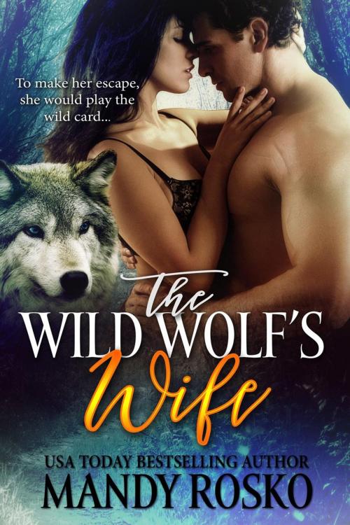 Cover of the book The Wild Wolf's Wife Volume 1 by Mandy Rosko, Mandy Rosko