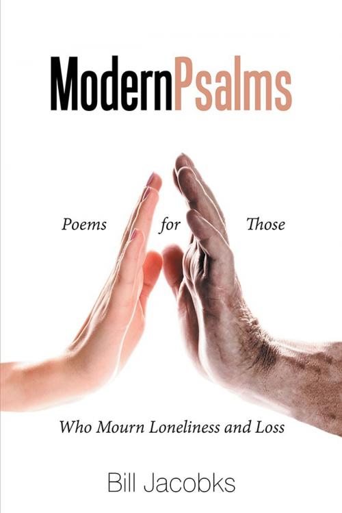 Cover of the book Modern Psalms by Bill Jacobks, Xlibris US