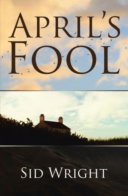 Cover of the book April’S Fool by Sid Wright, Xlibris UK