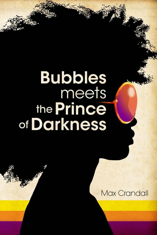 Cover of the book Bubbles Meets the Prince of Darkness by Max Crandall, BookBaby